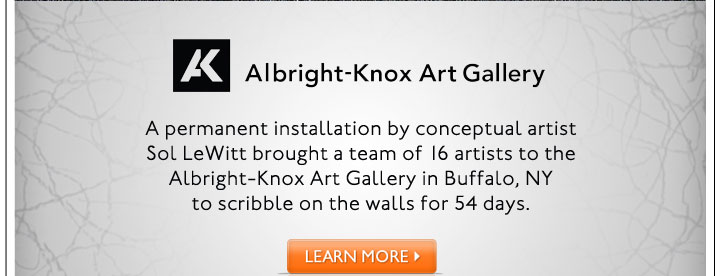 Albright-Knox Art Gallery. A permanent installation by conceptual artist Sol LeWitt brought a team of 16 artists to the Albright-Knox Art Gallery in Buffalo, NY to scribble on the walls for 54 days. Learn more >